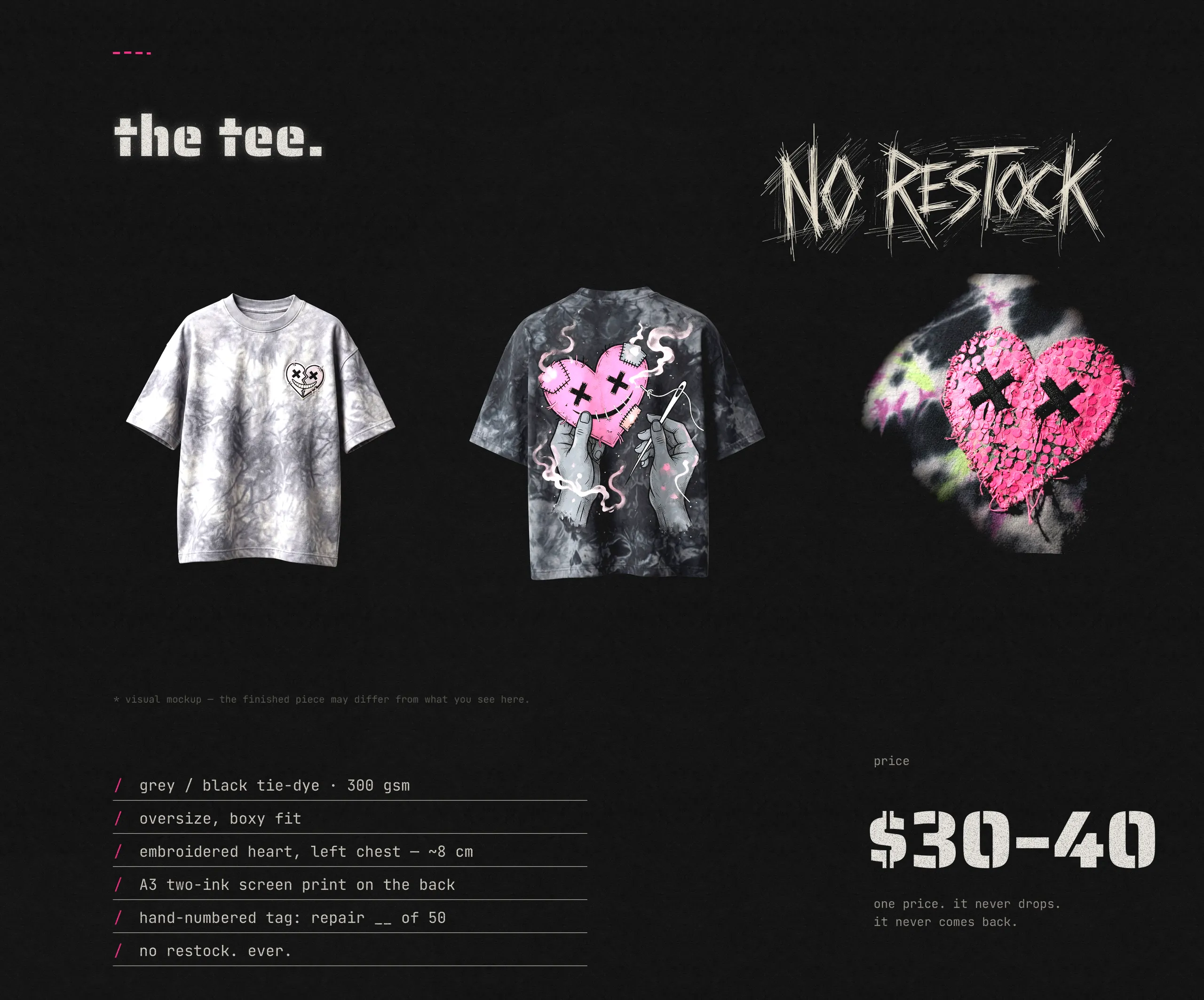 the tee — grey/black tie-dye, 300 gsm, oversize. embroidered broken-heart on the chest, A3 two-ink back print. price $30–40.